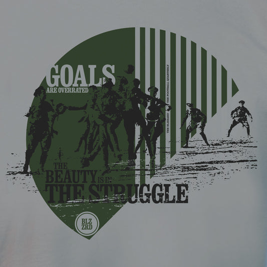 Goals Are Overrated - The Beauty is in the Struggle (T-Shirt)