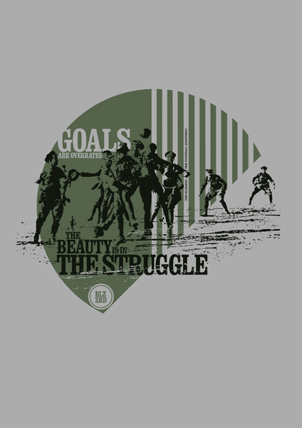 Goals Are Overrated - The Beauty is in the Struggle (Art Print)