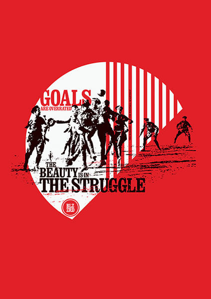 Goals Are Overrated - The Beauty is in the Struggle (Art Print)